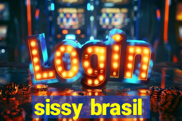 sissy brasil